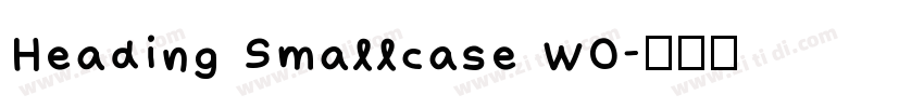Heading Smallcase W0字体转换 Heading Smallcase W0字体转换